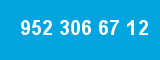 952 306 67 12